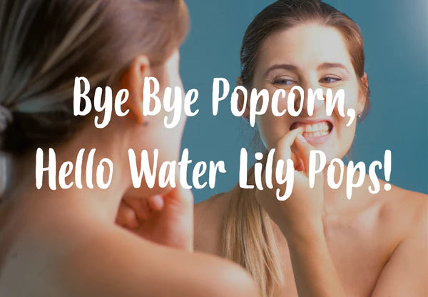 Bye Bye Popcorn, Hey Water Lily Pops!